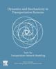 Bok Dynamics and Stochasticity In Transportation Systems : Tools for Transportation Network Modelling