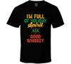 Im Full Of Holiday Spirit Aka Good Whiskey Funny Christmas Gift T Shirt