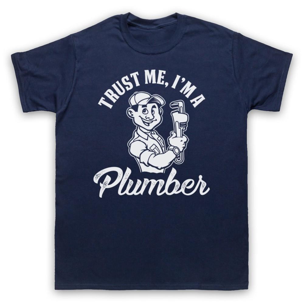 

Trust Me I M A Plumber Funny Work Humour Slogan Mens And Womens T-Shirt 4XL