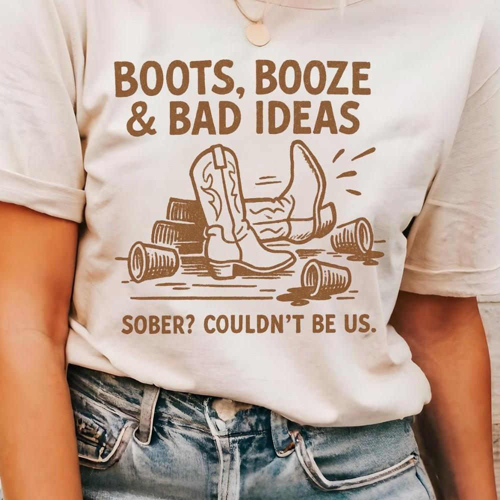 Funny Cowboy Boots Tee -  Boots & Bad Ideas , Party Natural T-Shirt Unisex T-Shirt XXXL