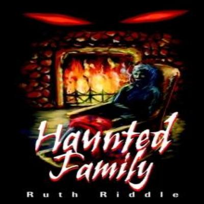 Haunted Family by Ruth Riddle Hardback Book 9780595651009