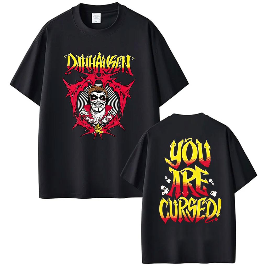 Danhausen You Are Cursed 2026 Fans Gift T Shirt Mens Classic Gothic Oversized Cotton Tshirt Vintage Fashion Tshirts Streetwear