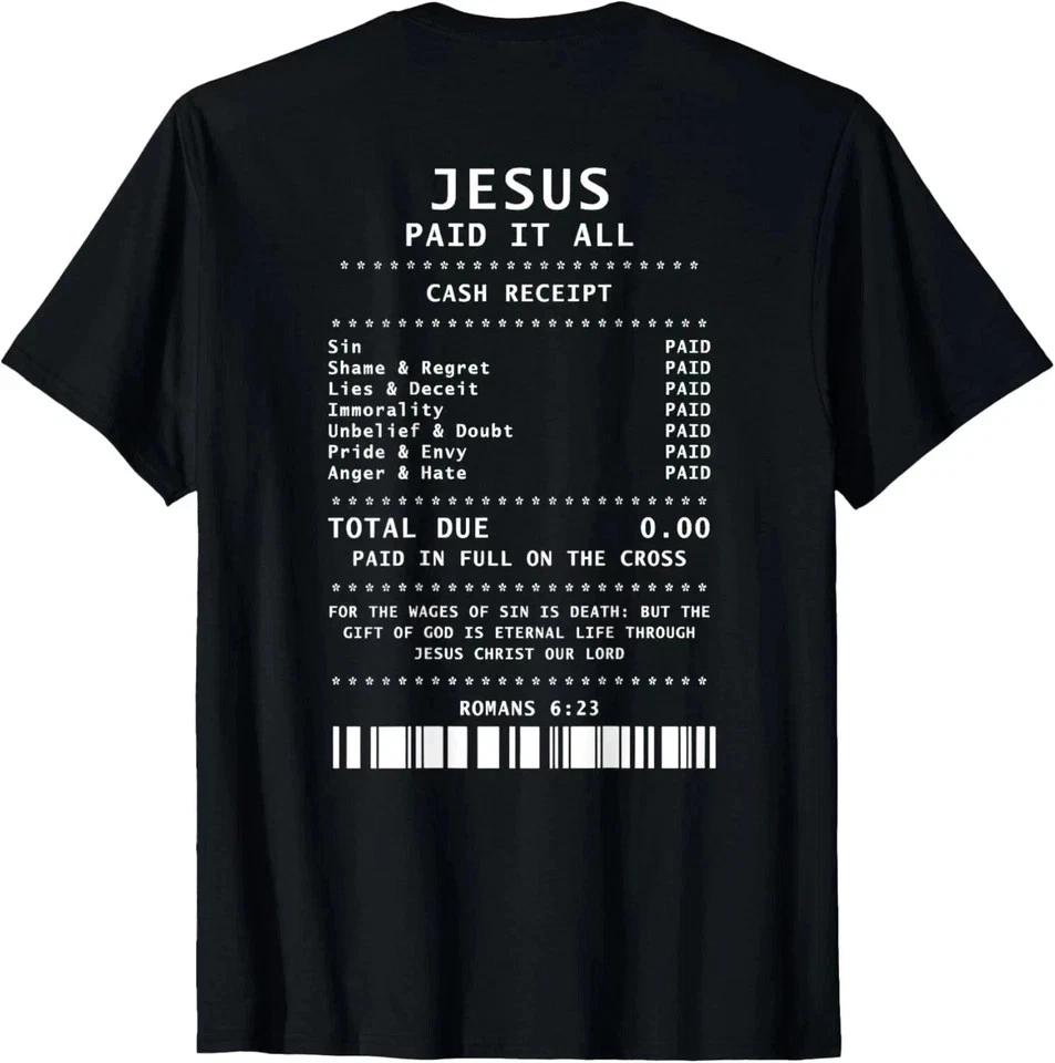 Jesus Paid It All Design Funny Religious Paid Jesus Unisex T- Shirt ON BACK S