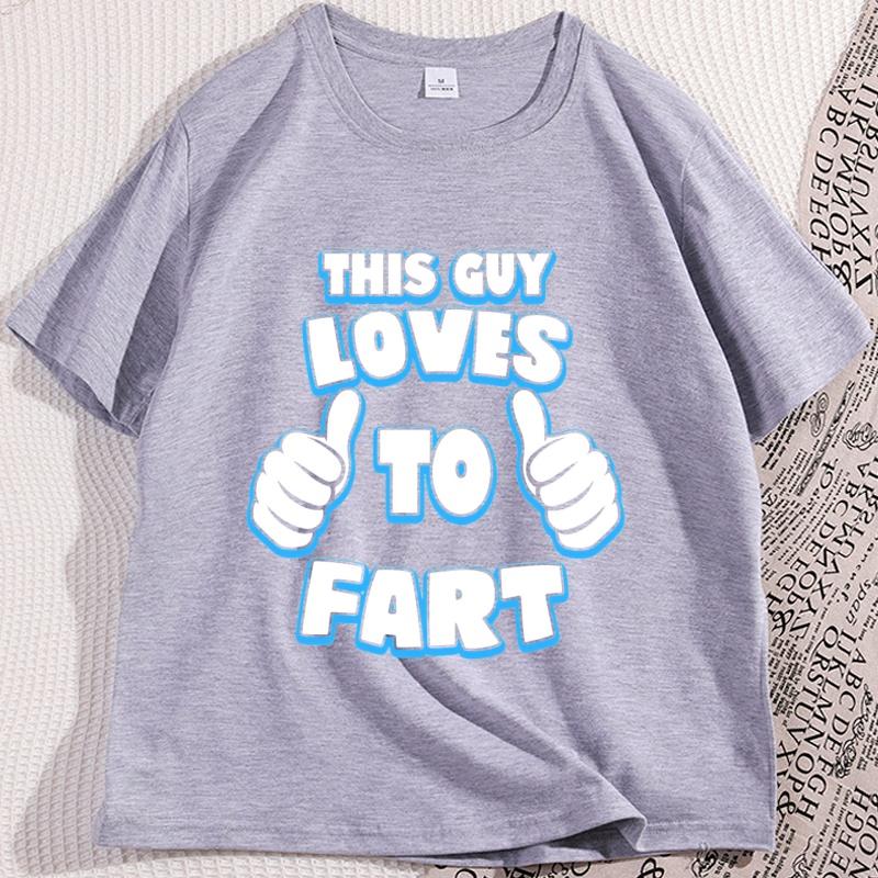 This Guy Loves To Fart Mens Funny TShirt Cotton Short Sleeve Humour Joke Tshirt Male Loose Comfortable T Shirt Fathers Day Tee