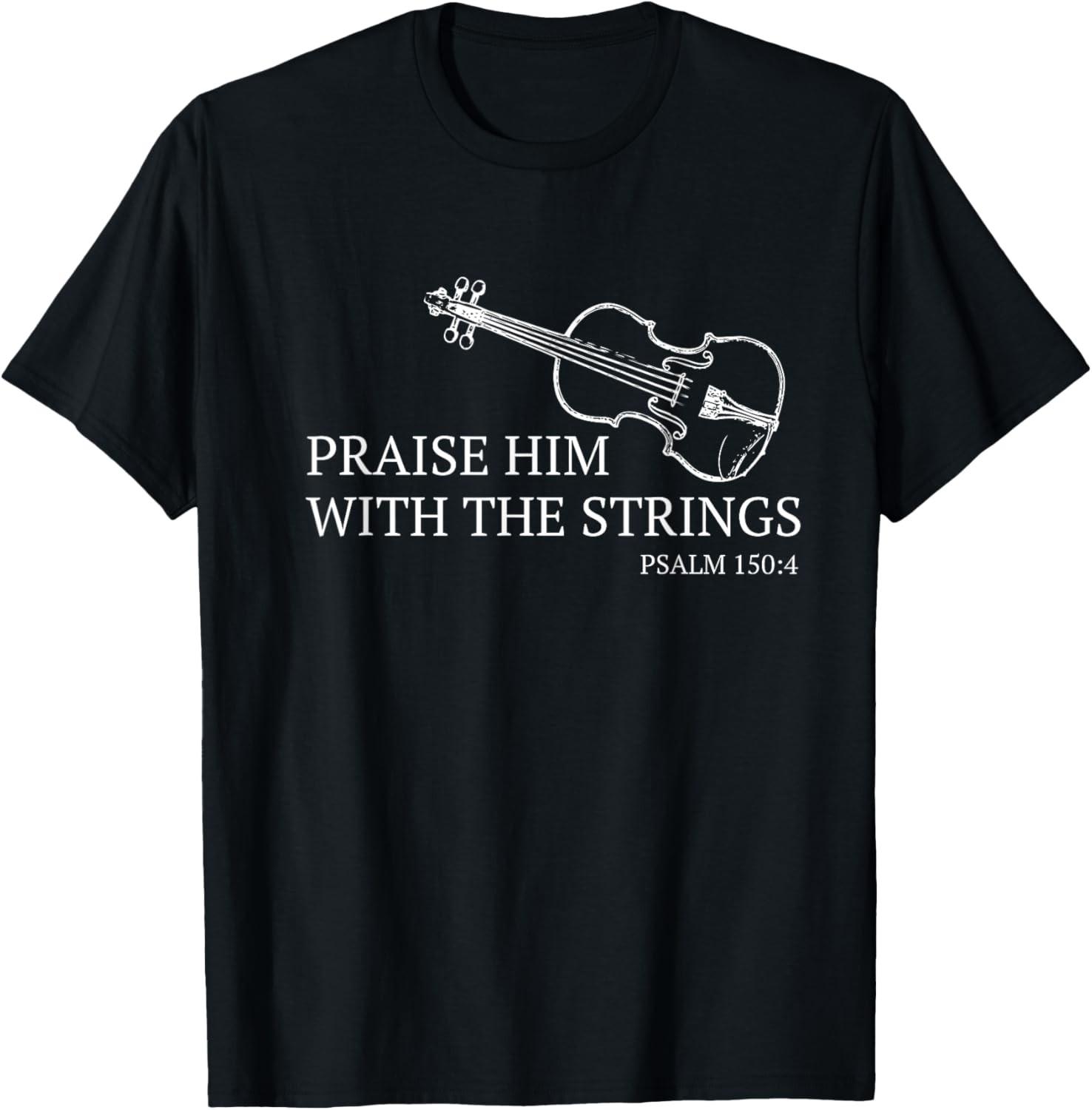 Violin Praise Him With The Strings Christian Violinist T-Shirt L