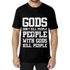 God's Don't Kill People Atheist T-Shirt Premium Cotton Evolution Athiesm