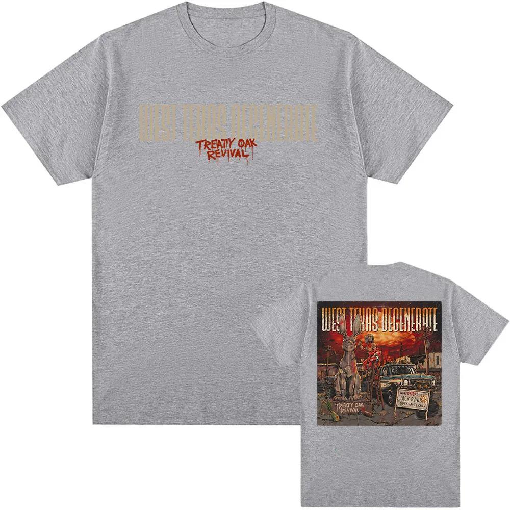 West Texas Degenerate TShirt Treaty Oak Revival Rock Band Tshirts Short Sleeve Cotton Male Tees Unisex Streetwear Hip Hop Shirt