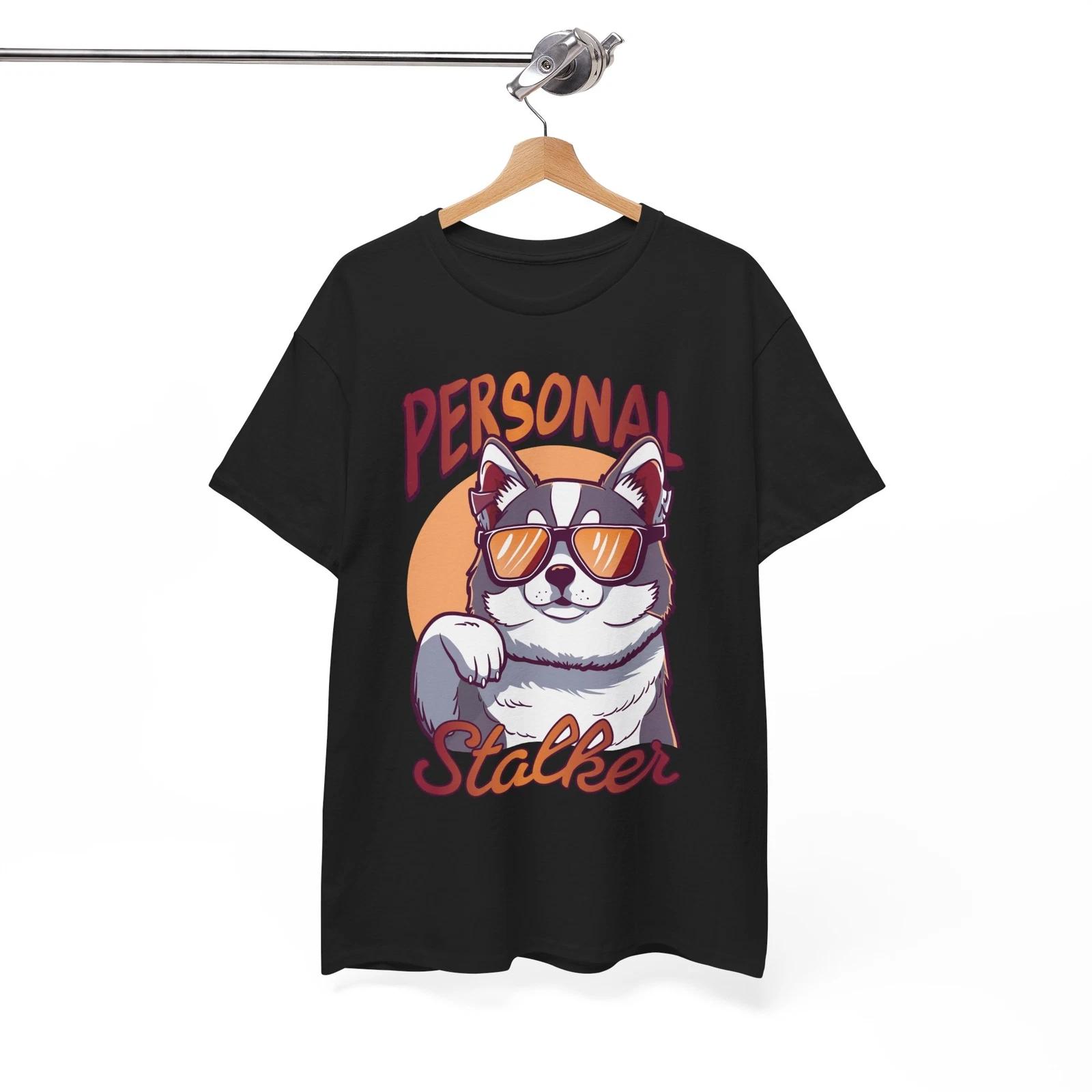 Personal Stalker Classic Comedy T-Shirt - Timeless Humor Tee | Dog Shirt 4XL