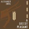 A Greedy Peasant by Alexander Ertel Hardback Book 9780648920403