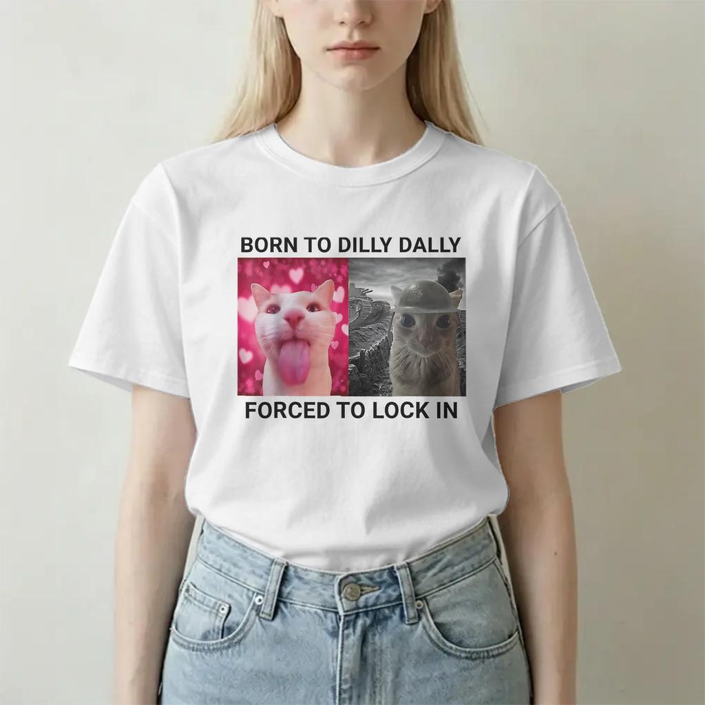 Crazy Born To Dilly Dally Forced To Lock In Tshirt For Unisex Unisex Round Neck 100 Cotton T Shirts Funny Cat Tee Shirt Printing