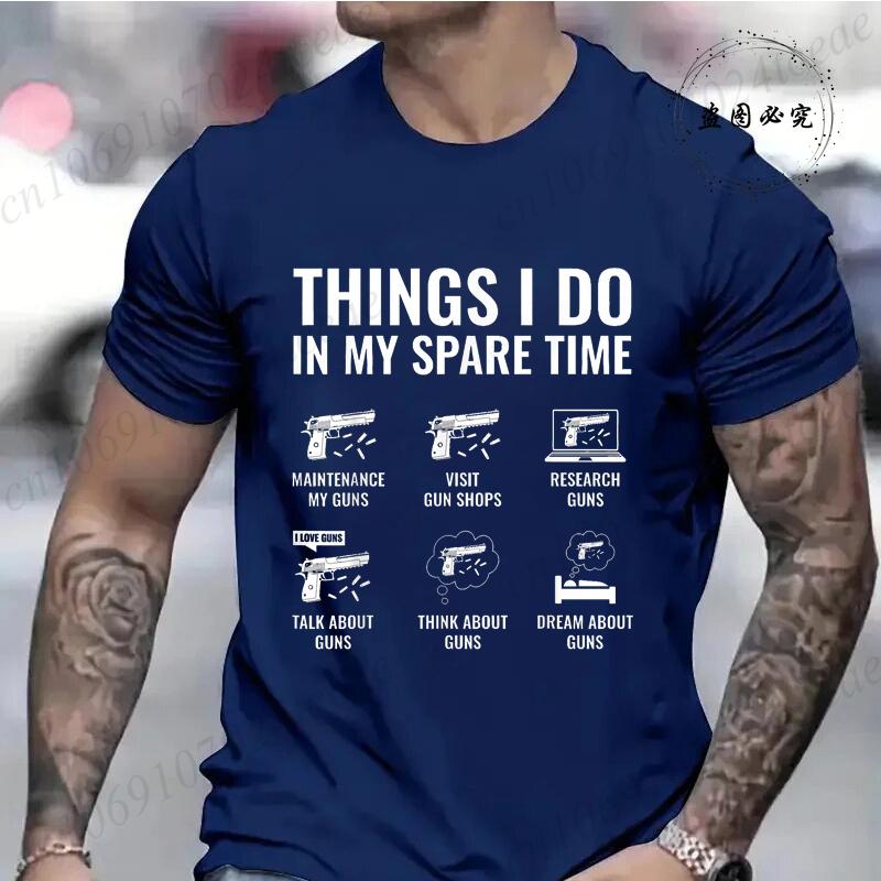 Summer Fashion Tshirt Daily Leisure T Shirt Things I Do In My Spare Time Funny Gun Lover Gun Enthusiast Mens Clothing T-Shirts