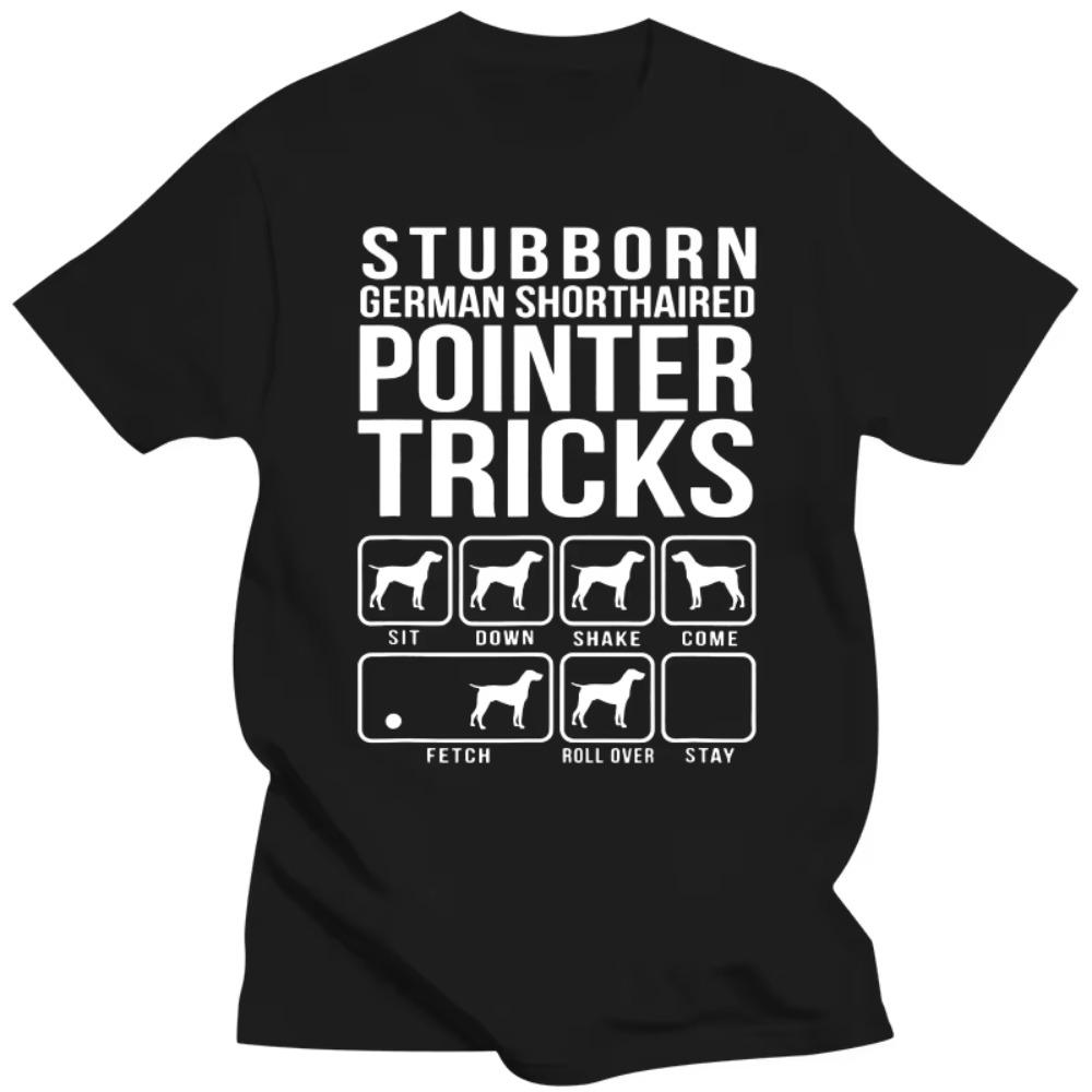 Funny Stubborn German Shorthaired Pointer Tricks T Shirts Graphic Cotton Streetwear Short Sleeve Dog Dad T-shirt Mens Clothing