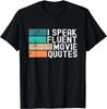 I Speak Fluent Movie Quotes Funny Sarcastic Movies Lovers Gift Unisex T-Shirt