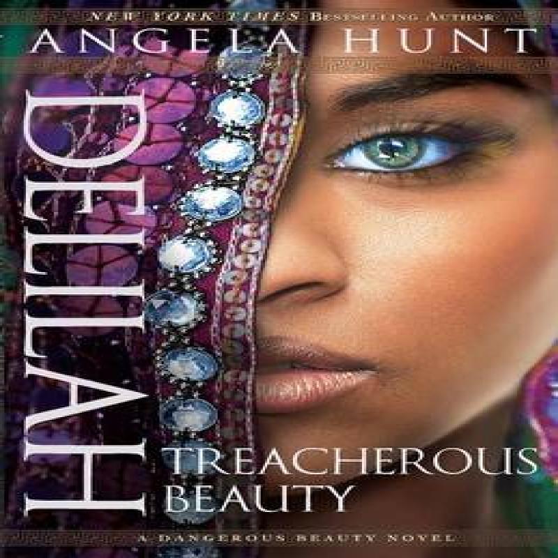 Delilah Treacherous Beauty by Angela Hunt Paperback Book 9780764216978