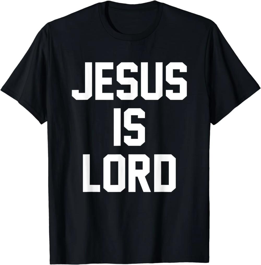 

Jesus Is Lord Christian Faith Trust in God Christ Cotton TShirt Mens and Womens Clothing Streetwear Camisetas Print T Shirt S