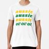 Aussie Aussie Aussie Oi! Oi! Oi! Premium T-S S To 5XL Made In the AU/USA T-Shirt