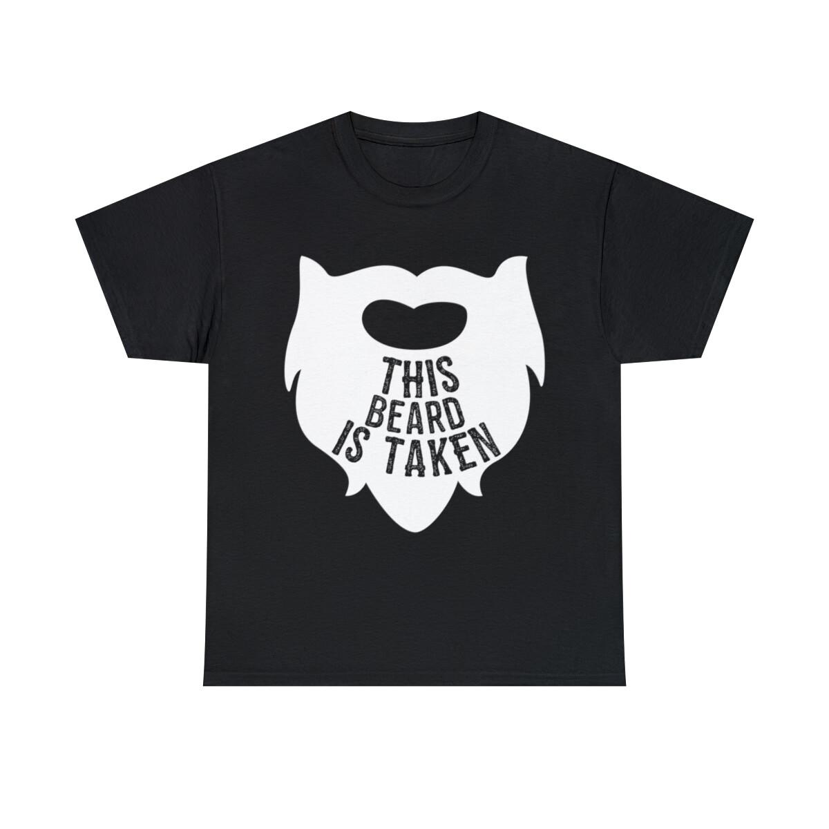 This Beard Is Taken Valentines Day Gift For Him Graphic Tee Shirt, S-5XL M