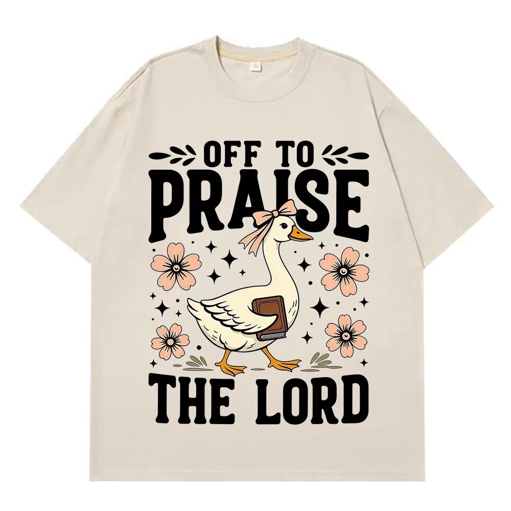 Off To Praise The Lord Funny Christian Goose Meme TShirt Unisex Women Fashion HipHop Tshirts Shortsleeved Pure Cotton Tshirts