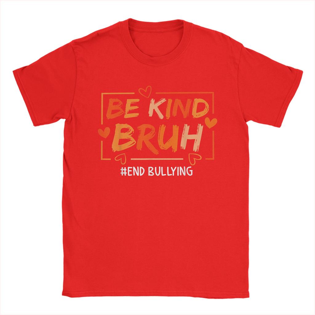 Unique Unity Day Orange Anti Bullying Be Kind Bruh Kindness T-Shirts for Men Round Neck T Shirts  Short Sleeve Tees Gift Clothes