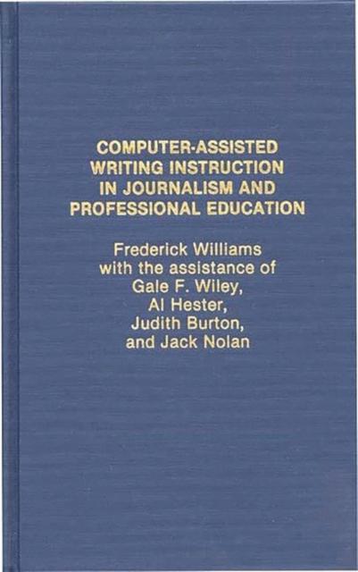 The Computer Assisted Writing Instruction In Journalism and Professional Education Book