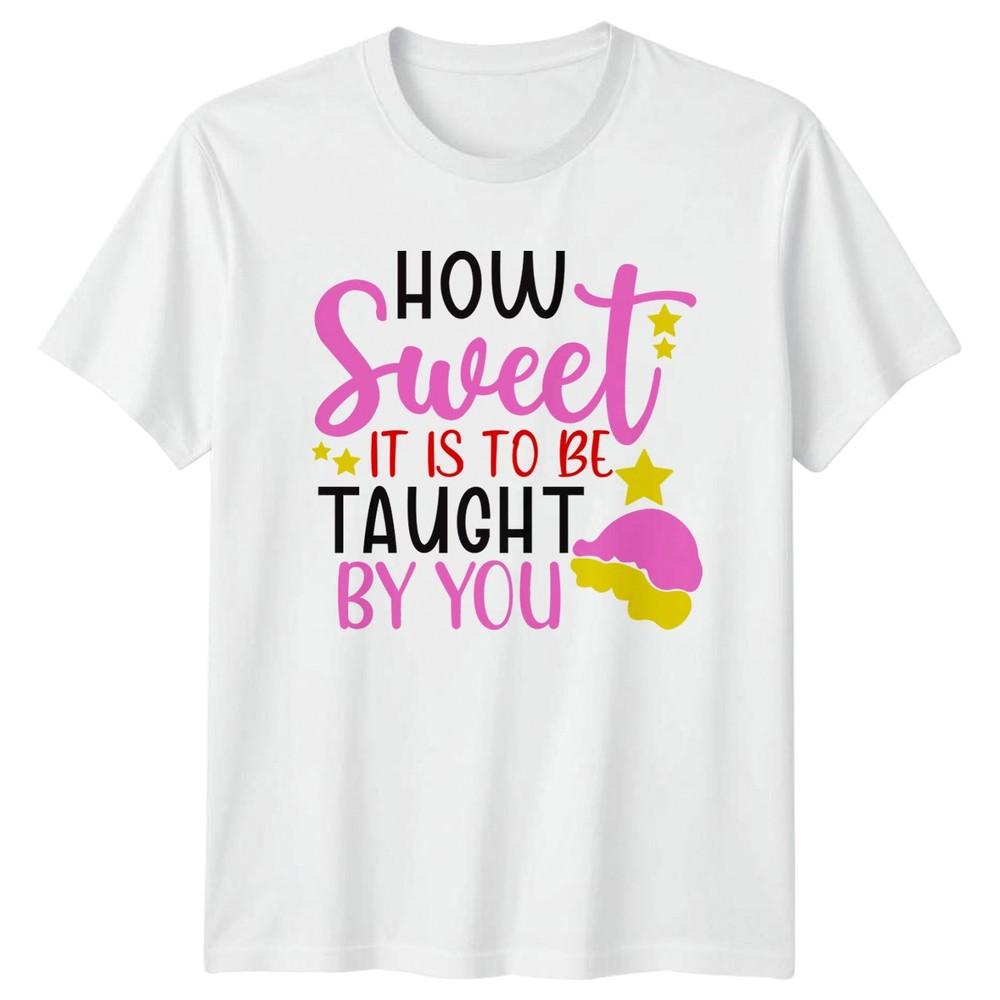 How Sweet It Is Unisexs TShirt Teacher Appreciation Gift For Her S