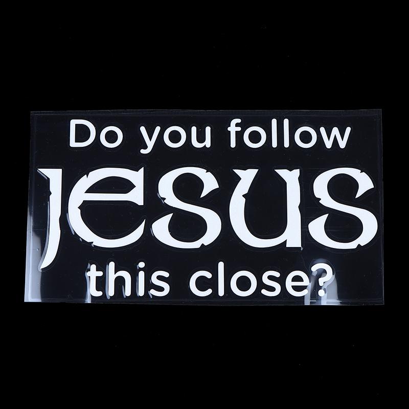 Do You Follow Jesus This Close? Funny Car Stickers For Motorcyclevehicle Paint Window Wall Cup Toolbox Guitar