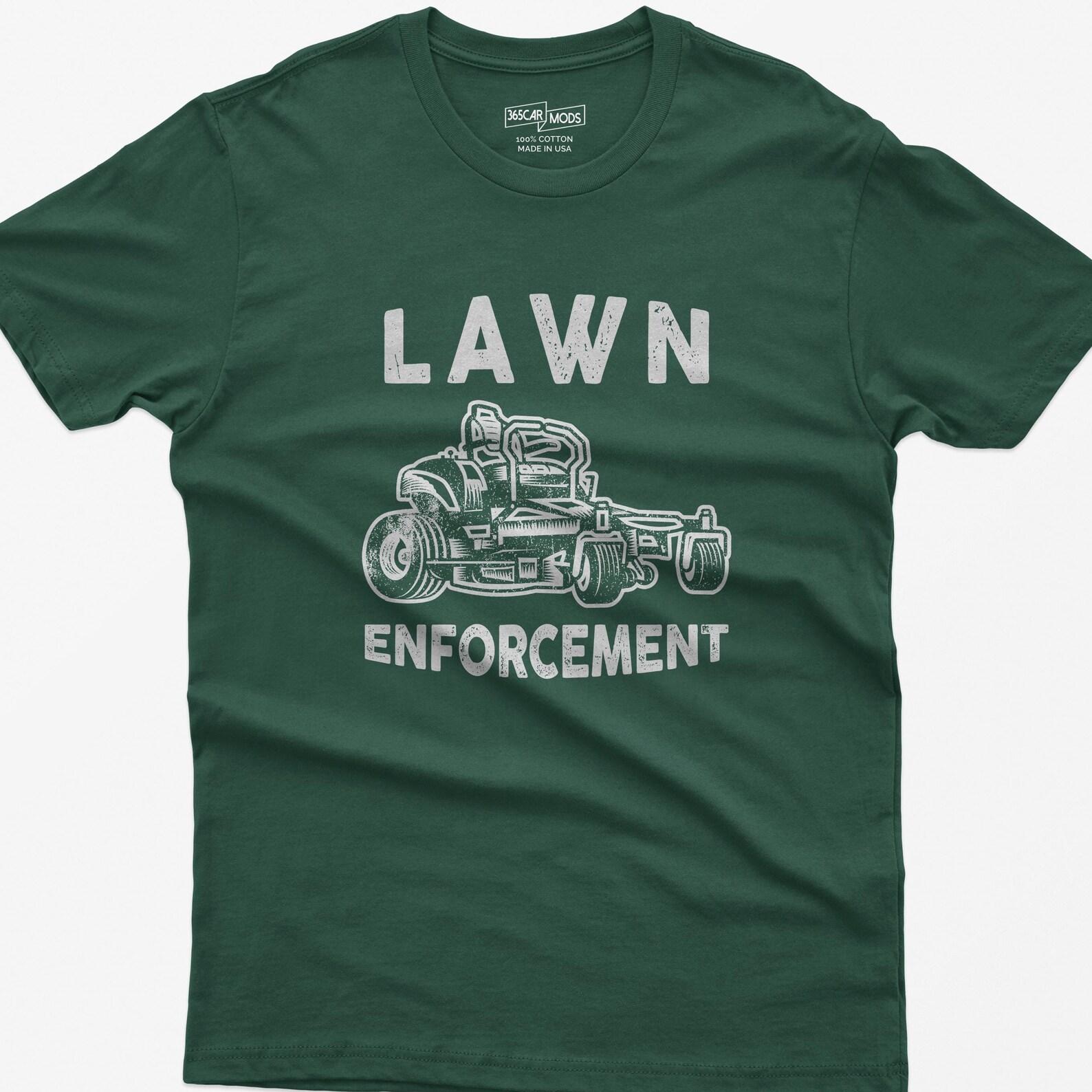 Funny Lawn Enforcement T-Shirt: Gardener Dad Gift S