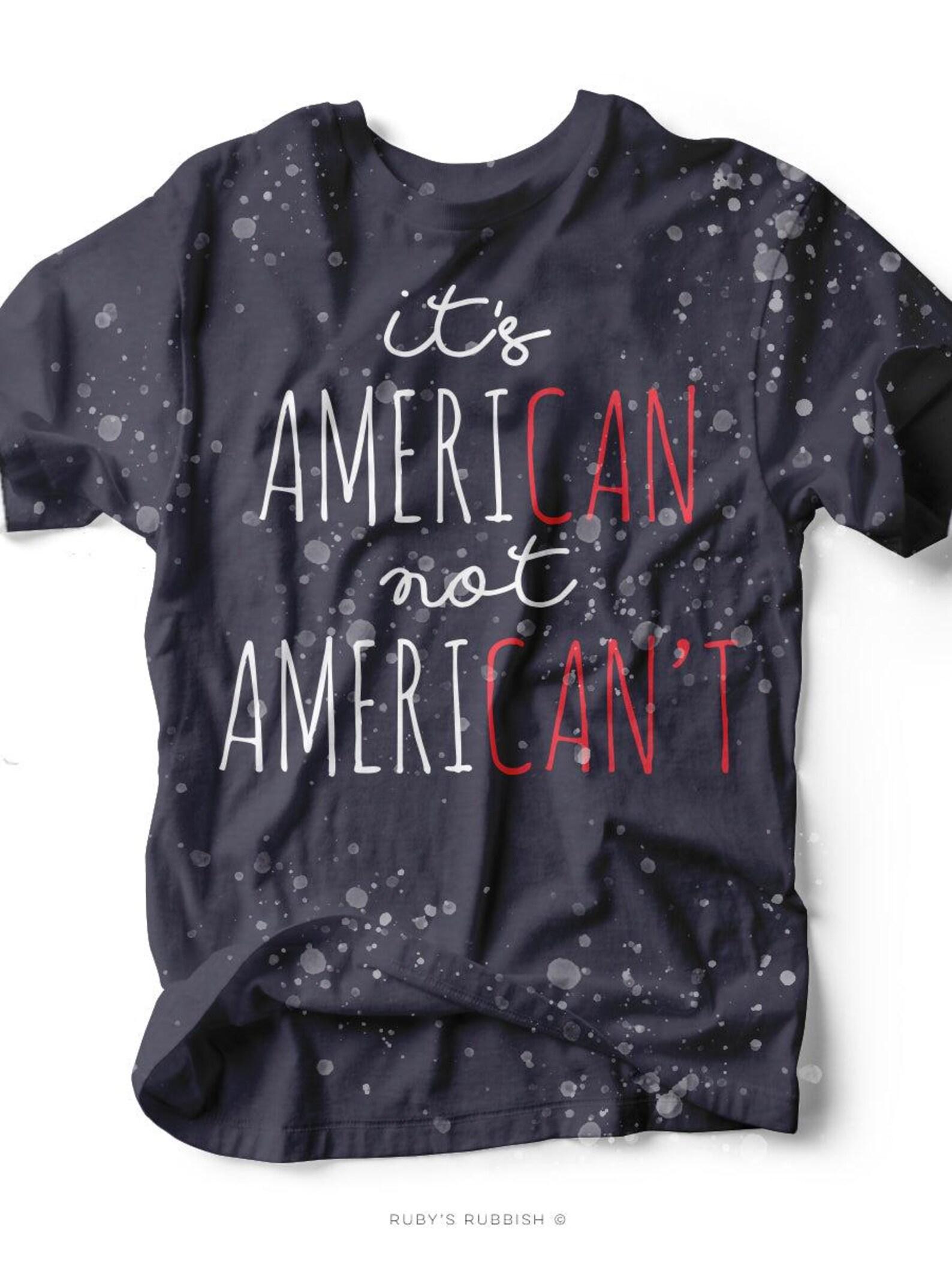 Ameri-Can Not Ameri-Can t | Seasonal T-Shirt | Ruby s Rubbish® 4XL