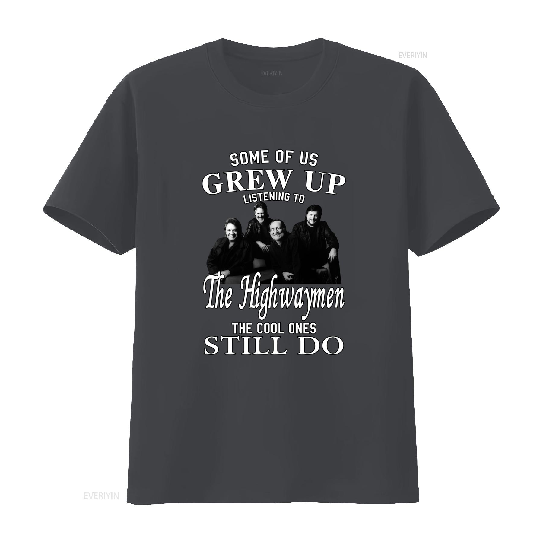 

Retro The Highwaymen T Shirt Some Of Us Grew Up Listening To Cool Ones Still Do vintage Washed Top For Everyday Wear 4XL