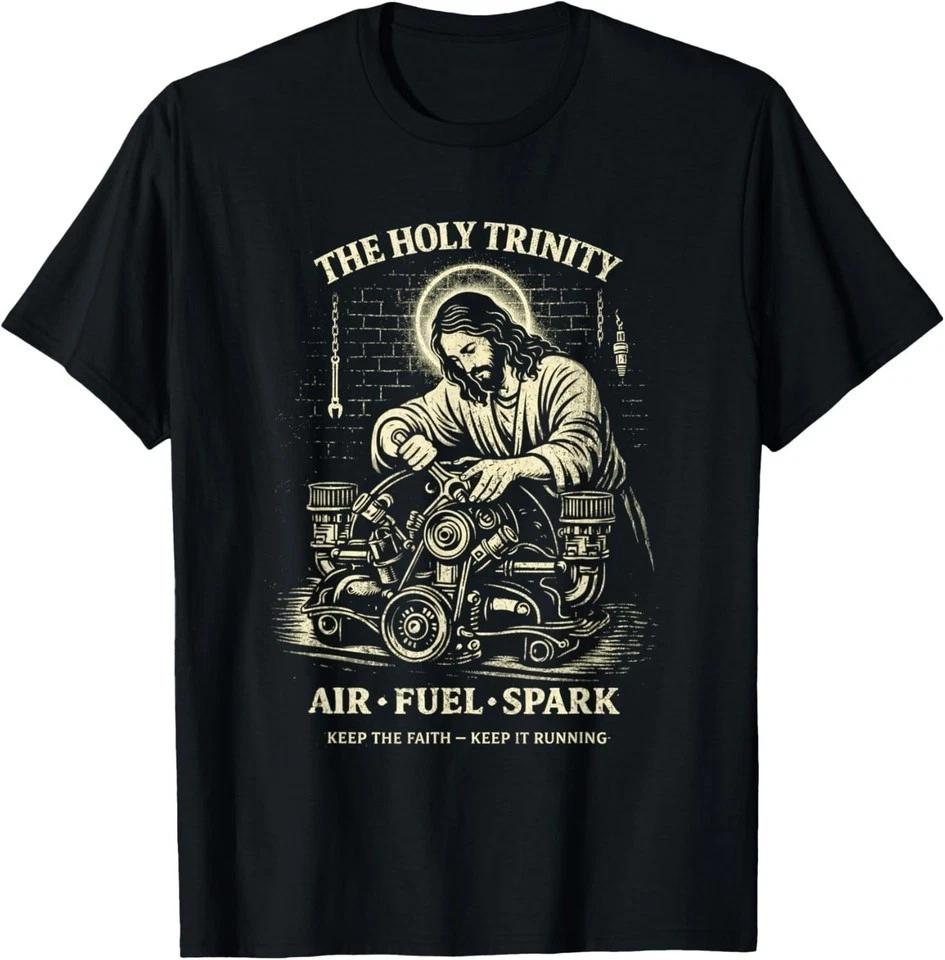 Holy Trinity Air Fuel Spark Keep The Faith Keep It Run Unisex T-Shirt S-5XL N848 S