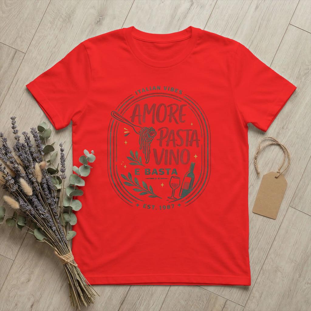 Amore Pasta Vino E Basta TShirt for Unisex Italian Humor Food Fun Cotton Tees Round Neck Short Sleeve T Shirts Plus Size Clothing