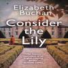 Consider the Lily by Elizabeth Buchan Paperback Book 9781838955397
