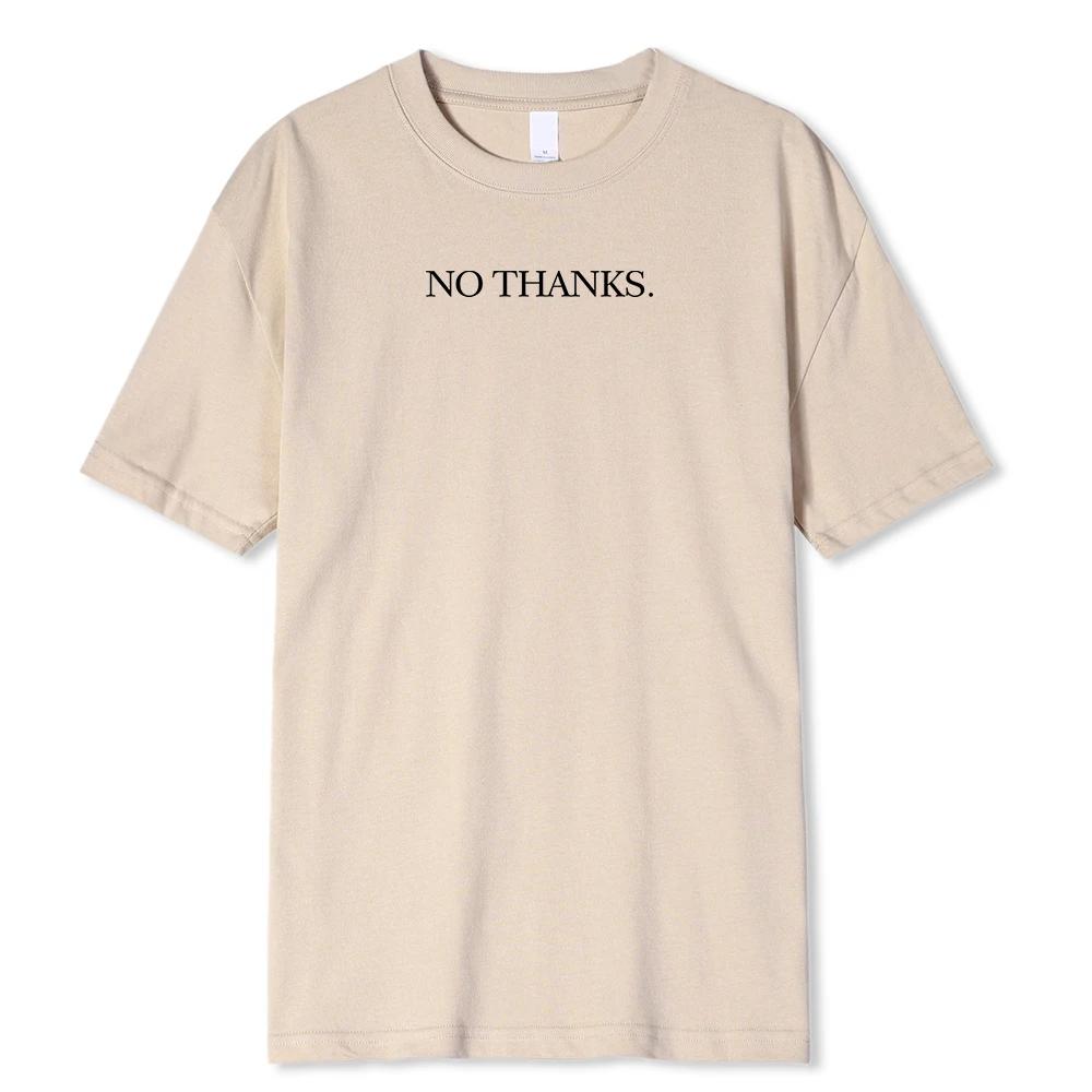 No Thanks Comfortable Hip Hop Funny Printing T Shirt Men Fashion O-Neck Tshirts Summer Cotton Tops Street Cotton Loose T-Shirts