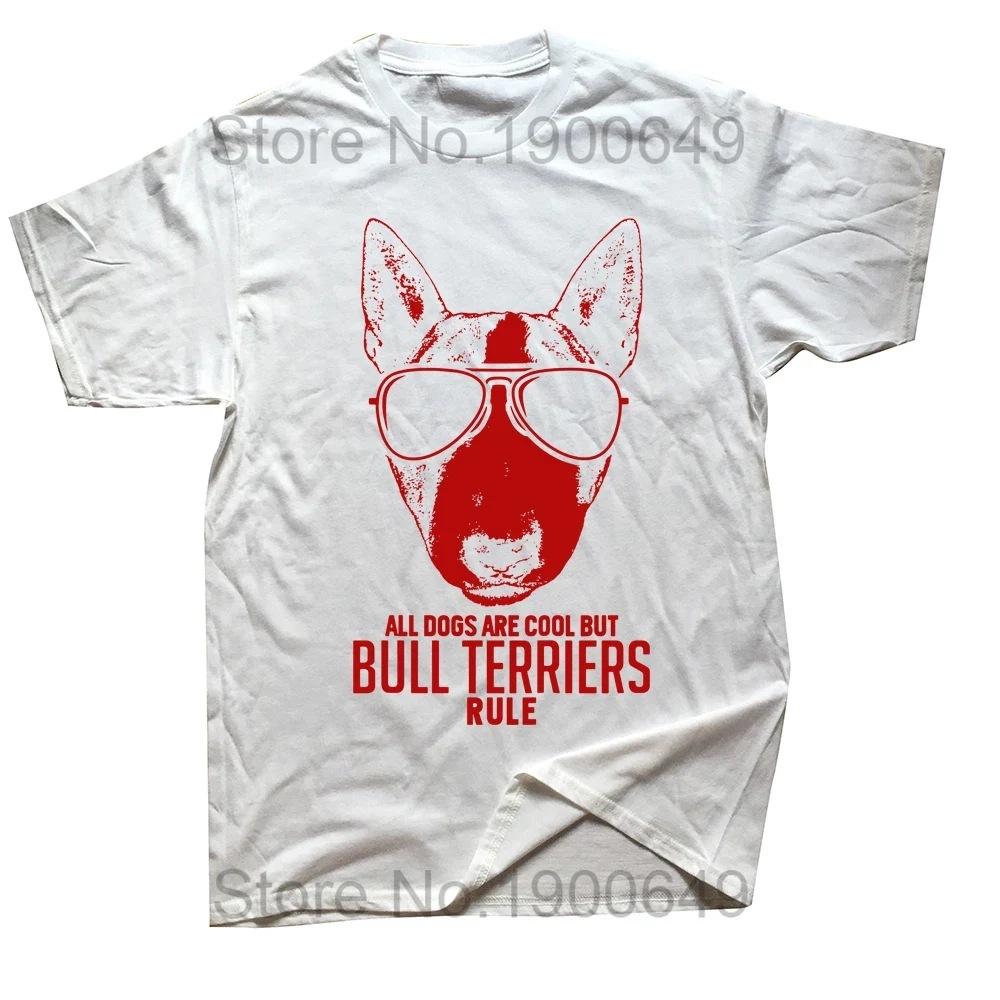 Dogs Are Cool But Bull Terriers Rule T Shirts Cotton Anime Summer Personality Short Sleeve T-shirt Men Women Clothes