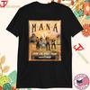 Tricou Mana Tour 2025 Tour Vivir Sin Aire, Tricou Muzică Pop Rock, Cadou Pentru Fan Tricou Unisex