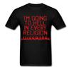 Ich komme in jeder Religion in die Hölle Feuer Flammen T-Shirt T-Shirt Unisex