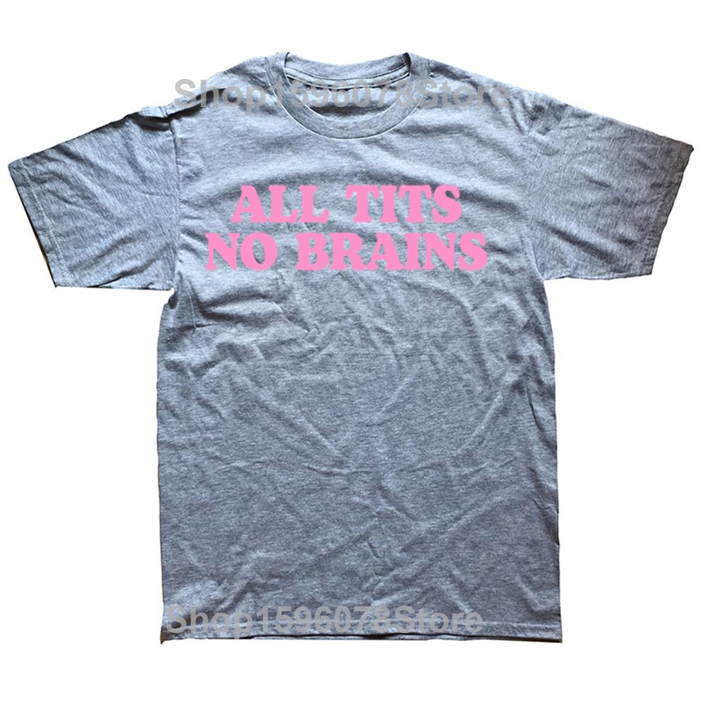 All Tits No Brains Funny Women Girls Sarcastic T-shirts Men Fashion Casual Tshirt 100% Cotton Loose Oversized T Shirt