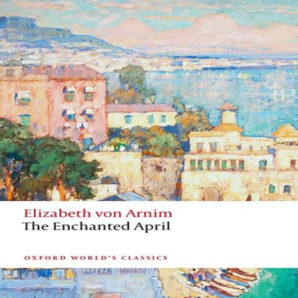 The Enchanted April by Elizabeth von Arnim Paperback Book 9780198859093