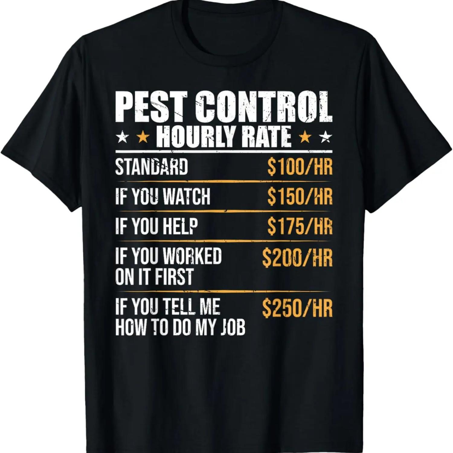 Pest Control Shirt Exterminator Pest Controller Hourly Rate T-Shirt S