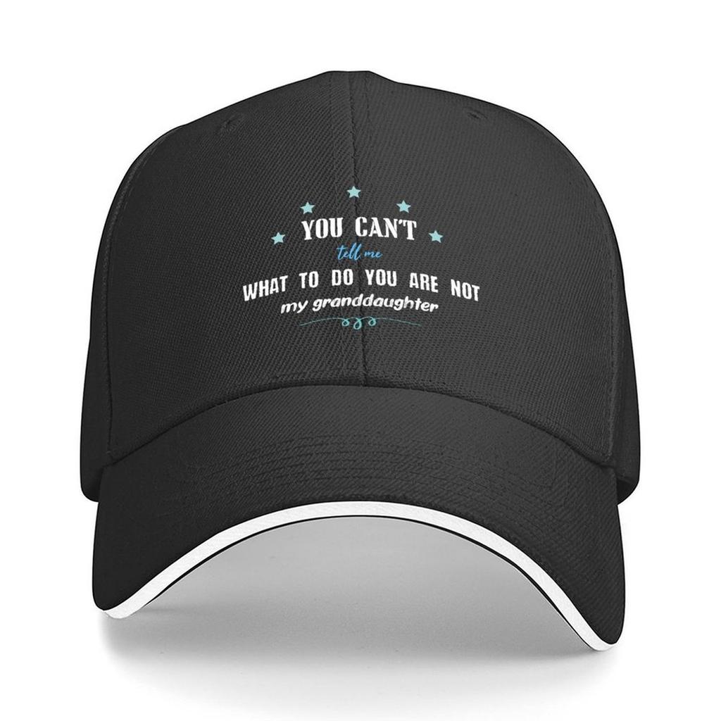 YOU CANT TELL ME WHAT TO DO YOU ARE NOT MY GRANDDAUGHTER Baseball Cap tactical cap Bobble Hat Kids Hat sun hat Mens Womens