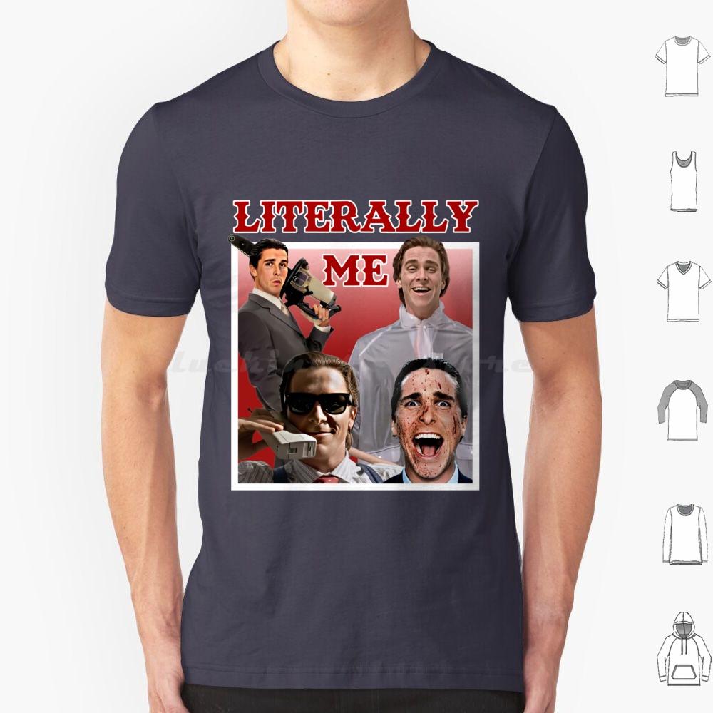 Literally Me T Shirt Cotton Men Women DIY Print Literally Me Literally Movie Movies Actor Man Meme Memes Joke Laugh Style