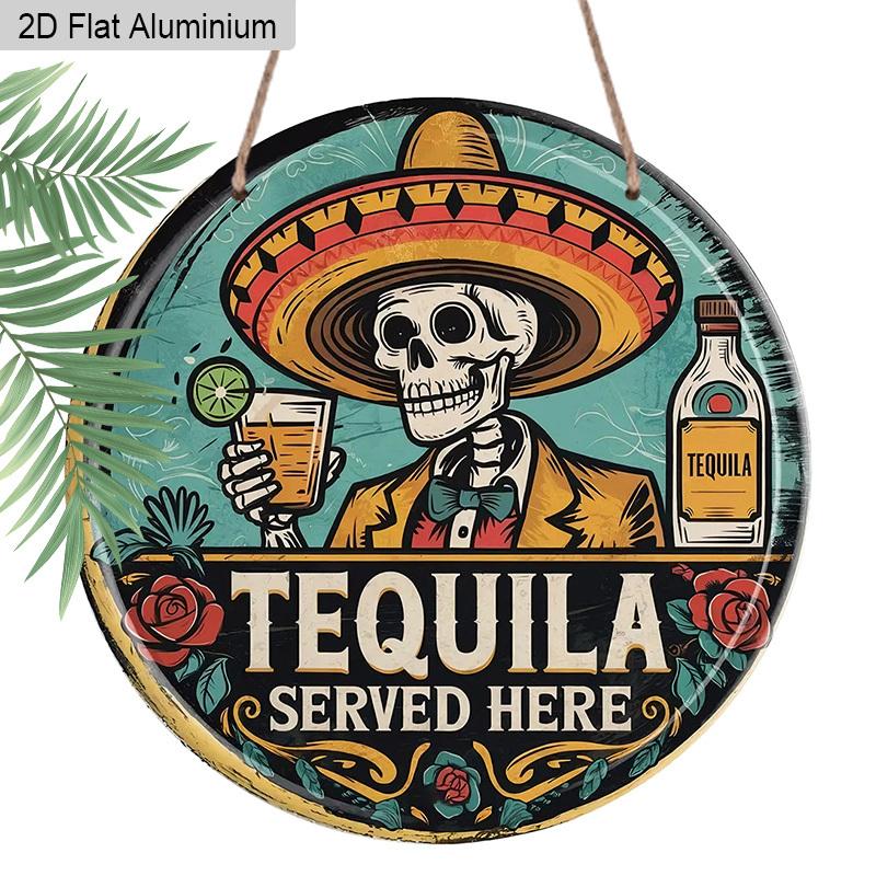 

2D Flat Aluminum Tequila Served Here Round Metal Decor, Vintage Skeleton with Sombrero & Margarita Art - Mexican Style Wall Hanging for Home Bar, Man 1pc