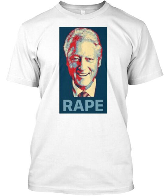 Bill Clinton Rape T-Shirt Made in the USA Size S to 5XL Unisex T-Shirt S
