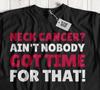 Unisex Funny Neck Cancer T-Shirt Laryngectomy And Neck Surgery Recovery Gifts