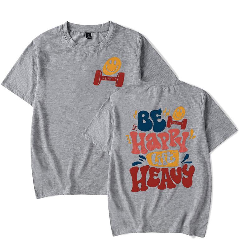 Be Happy Lift Heavy Graphic T Shirts Women Men Funny Workout Short Sleeve Tee Lifting Shirt Crew Neck Workout Fashion Casual Top