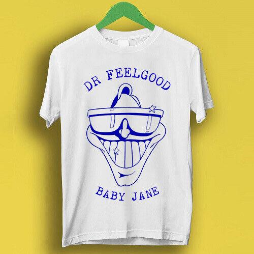 

Dr. Feelgood Baby Jane Pub Rock Retro Cool Gift Tee T Shirt 2502 4XL