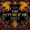 The Republic of Salt by Ariel Kaplan Hardback Book 9781837861316