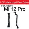 LCD Hovedkort Flexkabel For Xiaomi 12 12X 12s 12T Pro Mi 12 Lite 12s Ultra LCD Hovedkort Kobling Flex Bånd Reparasjonsdeler