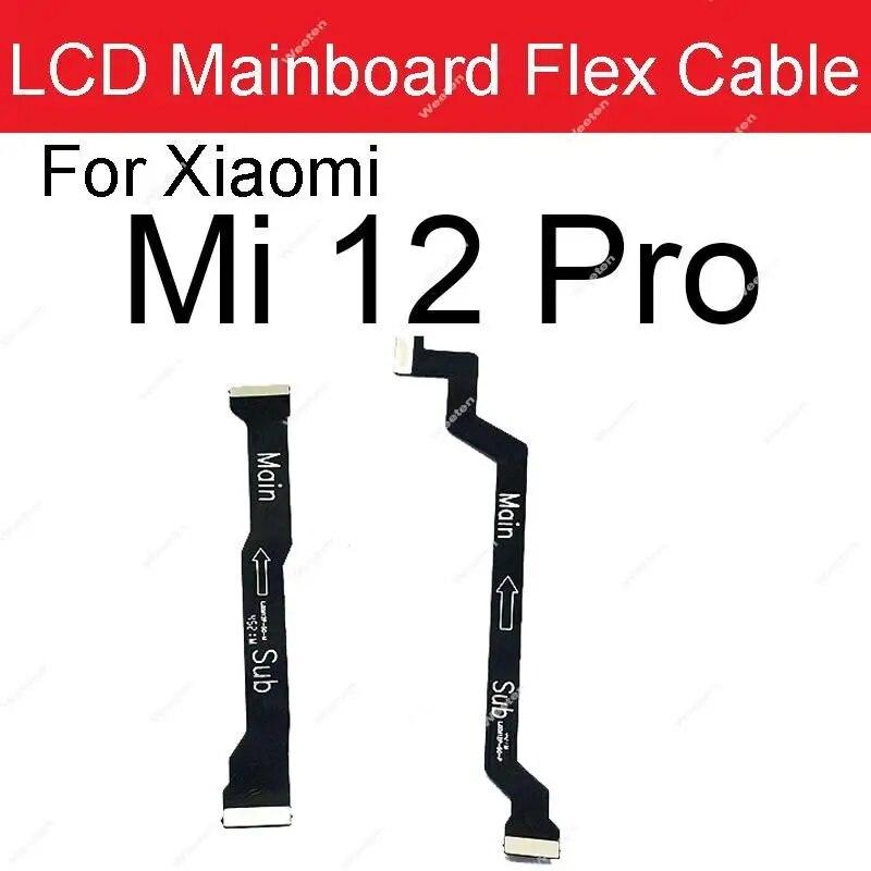 LCD Mainboard Flex Cable For Xiaomi 12 12X 12s 12T Pro Mi 12 Lite 12s Ultra LCD MotherBoard Connector Flex Ribbon Repair Parts