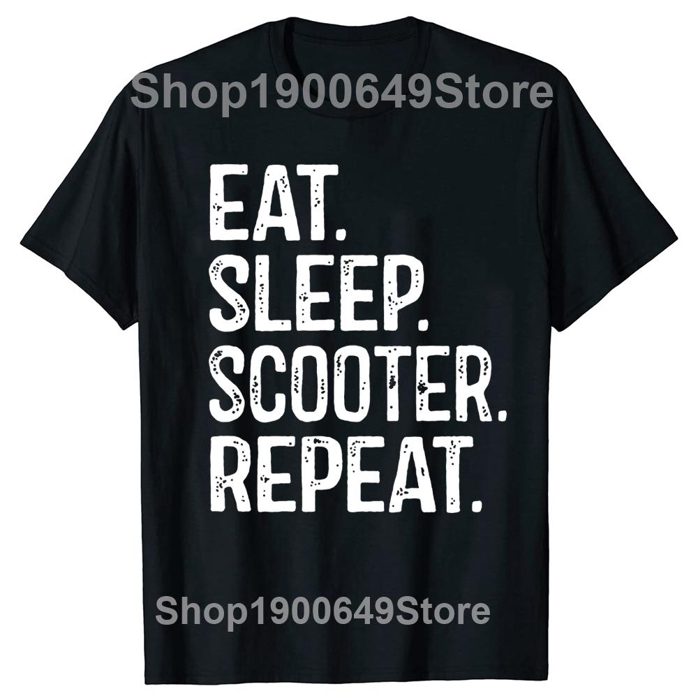

Funny Eat Sleep Scooter Repeat T Shirt Tee Tops Round Neck ShortSleeve Fashion Tshirt Clothing Casual Basic Tshirts 4XL